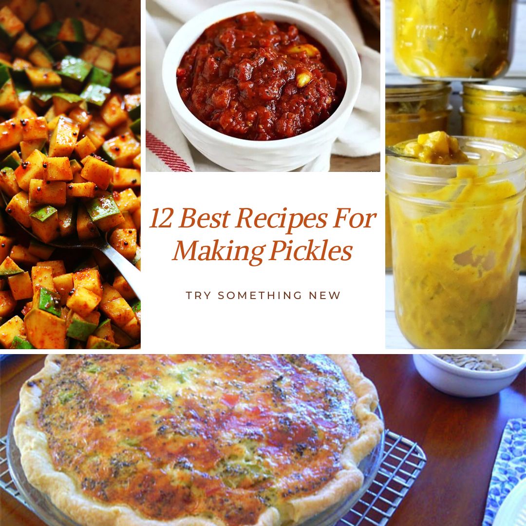 12 Best Recipes For Making Pickles