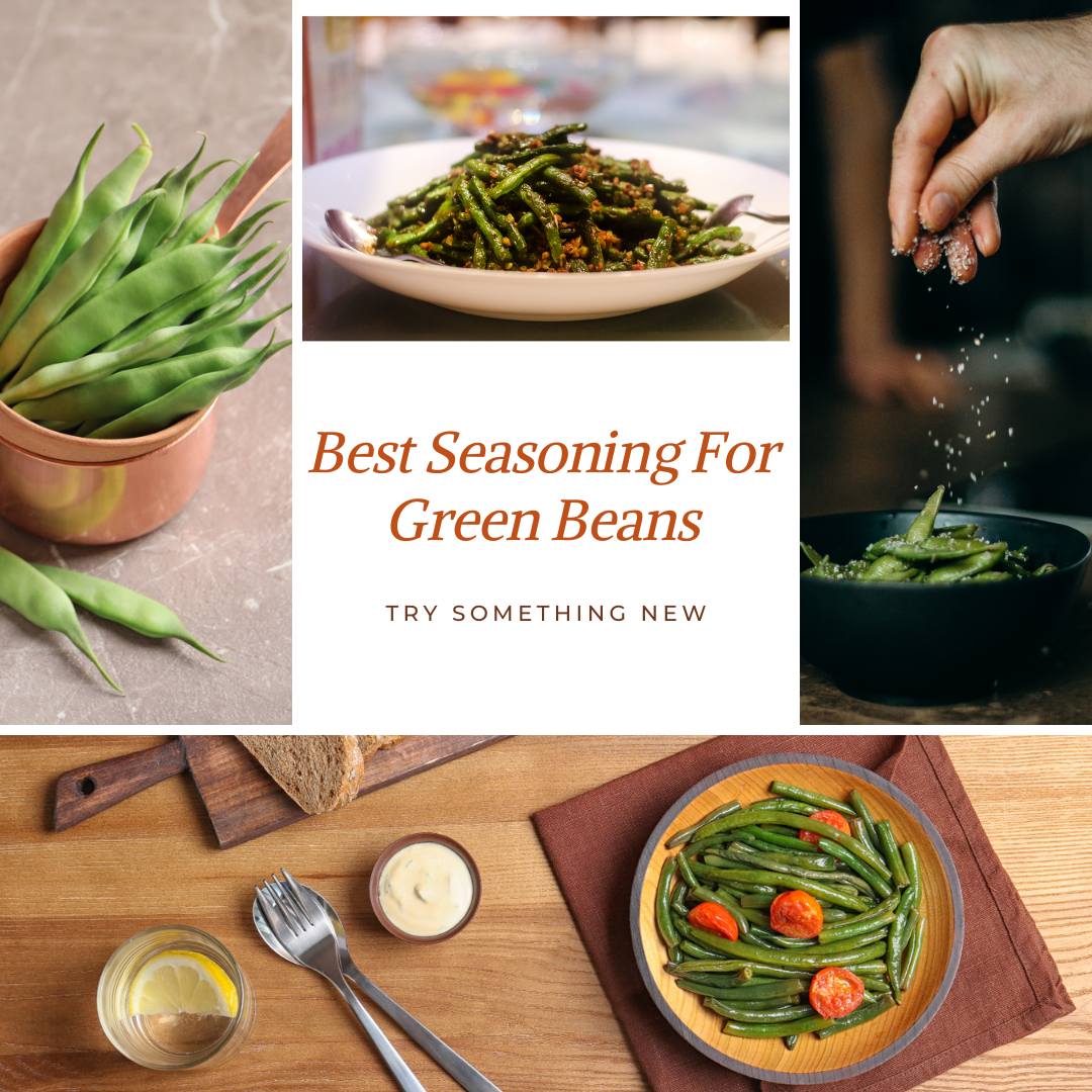 Green Beans Seasoning – Easy and Delicious Blends to Try
