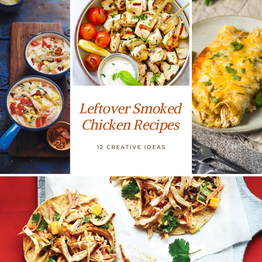 Delicious Leftover Smoked Chicken Recipes (12 Creative Ideas)